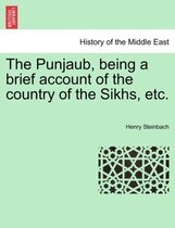 The Punjaub, Being a Brief Account of the Country of the Sikhs, Etc.