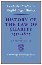 Cambridge Studies in English Legal History- History of the Law of Charity, 1532-1827