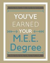 You've Earned Your M.E.E. Degree