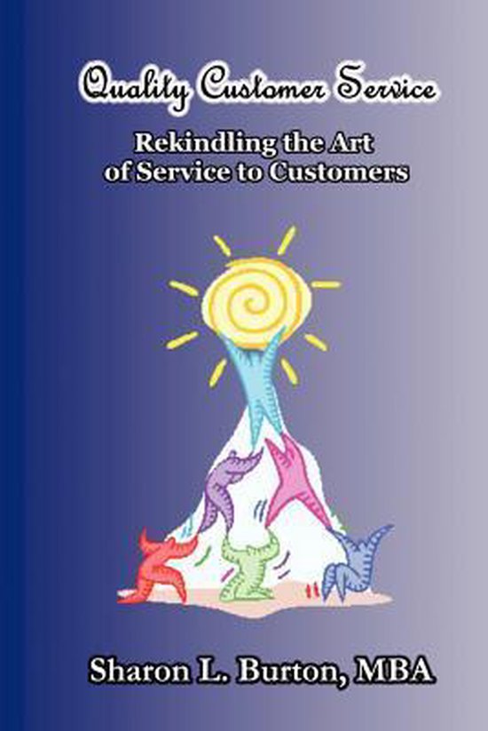 Quality Customer Service Rekindling the Art of Service to Cu ... - cover
