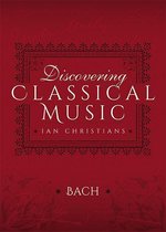 Discovering Classical Music - Discovering Classical Music: Bach