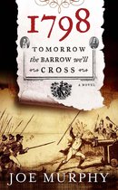1798: Tomorrow the Barrow We'll Cross