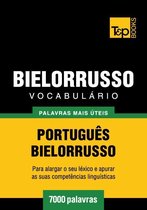 Vocabulário Português-Bielorrusso - 7000 palavras mais úteis