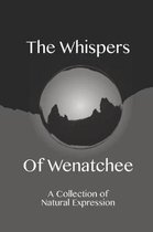 The Whispers of Wenatchee