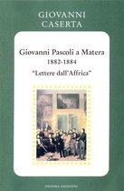 RICCARDIANA 4 - Giovanni Pascoli a Matera (1882-1884).