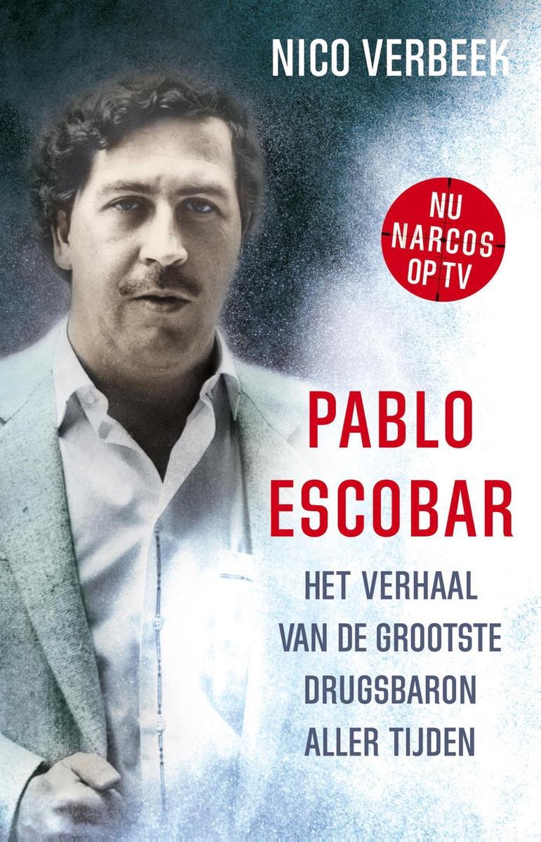Pablo Escobar (ebook), Nico Verbeek | 9789024572847 | Boeken | bol.com