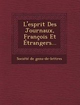 L'Esprit Des Journaux, Francois Et Etrangers...