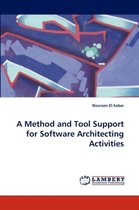 A Method and Tool Support for Software Architecting Activities