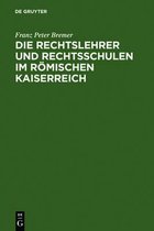 Die Rechtslehrer und Rechtsschulen im Roemischen Kaiserreich