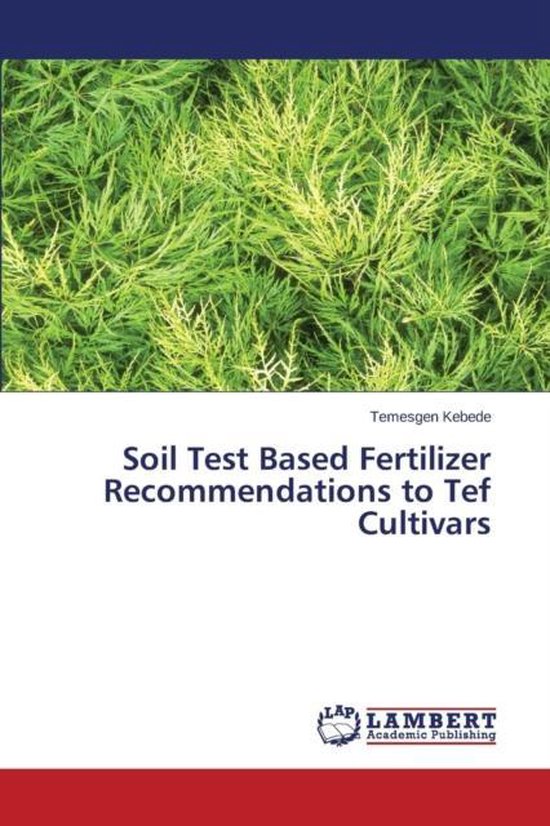 Soil Test Based Fertilizer to Tef Cultivars, Temesgen Kebede