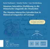 Moutons Interaktive Einfuhrung in die Historische Linguistik des Deutschen/The Mouton Interactive Introduction to Historical Linguistics of German