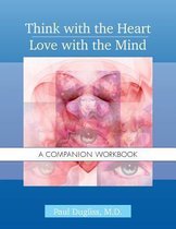 Think with the Heart / Love with the Mind - Workbook