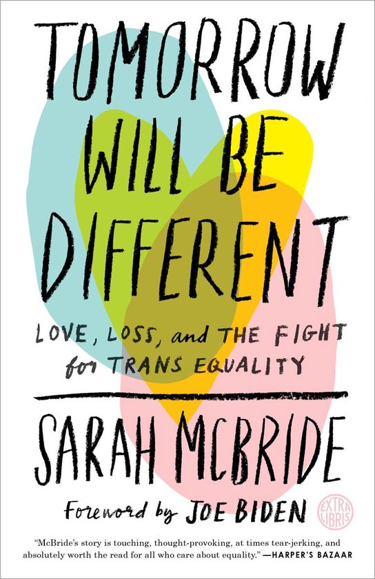 Titel: Tomorrow Will Be Different Love, Loss, and the Fight for Trans Equality. Vier gekleurde vormen overlappen elkaar op de achtergrond. De titel is in zwarte letters.
