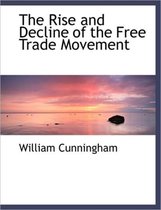 The Rise and Decline of the Free Trade Movement