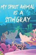 My Spirit Animal Is A Stringray