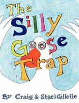 The Silly Goose Trap