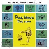 Paddy Roberts Tries Again