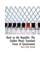 Back to the Republic: The Golden Mean