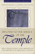 Profiles in Reformed Spirituality - Devoted to the Service of the Temple
