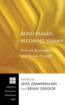Princeton Theological Monograph- Being Human, Becoming Human
