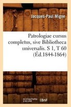 Langues- Patrologiae Cursus Completus, Sive Bibliotheca Universalis. S 1, T 60 (�d.1844-1864)