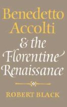 Benedetto Accolti and the Florentine Renaissance