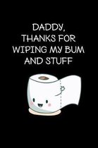 Daddy thanks for wiping my bum and stuff