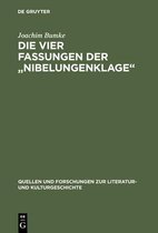 Quellen Und Forschungen Zur Literatur- Und Kulturgeschichte-Die vier Fassungen der "Nibelungenklage"