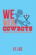 We Were Cowboys