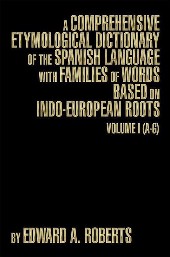 A Comprehensive Etymological Dictionary of the Spanish Langu ... - cover
