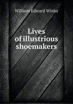 Lives of Illustrious Shoemakers