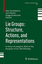 Progress in Mathematics 306 - Lie Groups: Structure, Actions, and Representations