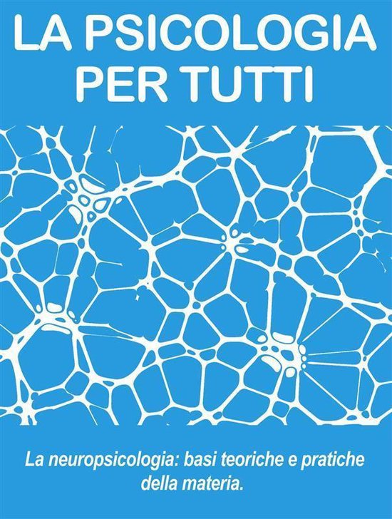 NEUROPSICOLOGIA: le basi della materia (psicologia per tutti ... - cover