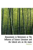 Amusements in Retirement or the Influence of Science Literature and the Liberal Arts on the Mann