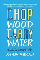 Chop Wood Carry Water