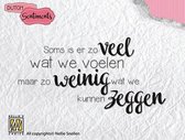 SENCS005 Nellie Snellen clearstamp Dutch Sentiments - tekst stempel - Soms is er zo veel wat we voelen, maar zo weinig wat we kunnen zeggen.