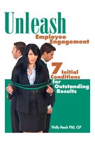 Unleash Employee Engagement: 7 Initial Conditions for Outstanding Results