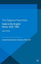 Palgrave Studies in Nineteenth-Century Writing and Culture - Habit in the English Novel, 1850-1900