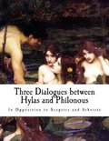 Hylas and Philonous- Three Dialogues between Hylas and Philonous, in Opposition to Sceptics and Athei