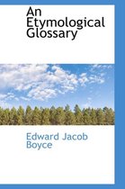 An Etymological Glossary