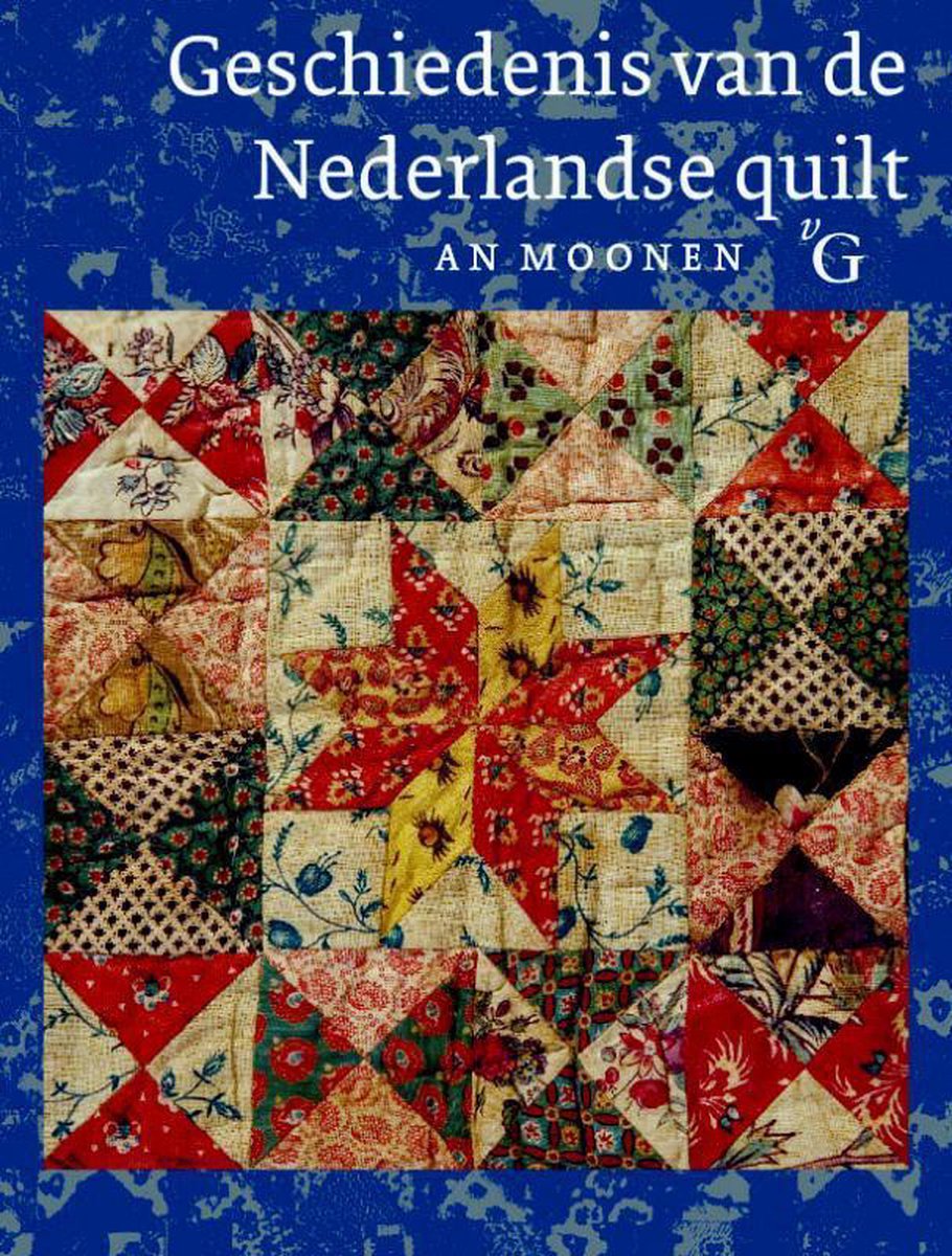 Ritmisch Tochi boom Parelachtig Geschiedenis van de Nederlandse quilt | 9789075879414 | A. Moonen | Boeken  | bol.com