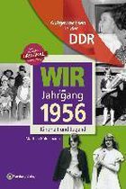 Aufgewachsen in der DDR - Wir vom Jahrgang 1956 - Kindheit und Jugend