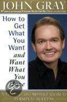 How to Get What You Want and Want What You Have