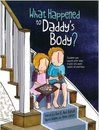 Omslag What Happened to Daddy's Body?