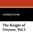 The Knight of Gwynne, Vol.2