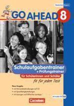 Go Ahead 8. Jahrgangsstufe. Schulaufgaben- und Prüfungstrainer (Neubearbeitung). Ausgabe für sechsstufige Realschulen in Bayern