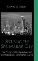 Gibson, T: Securing the Spectacular City