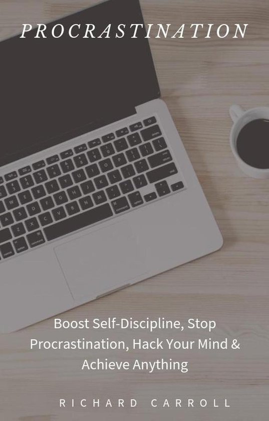 Procrastination Boost SelfDiscipline, Stop Procrastination, Hack Your