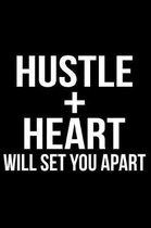 Hustle + Heart Will Set You Apart