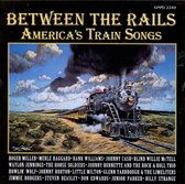 Between The Rails: Americas Train Songs